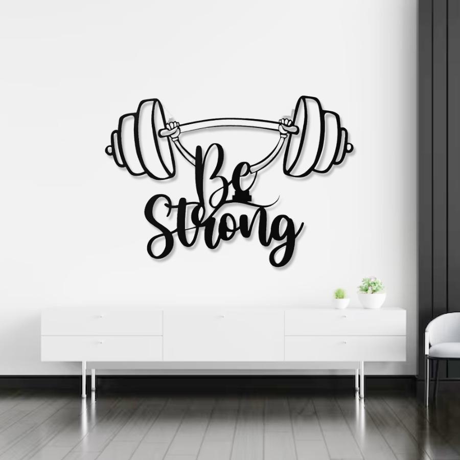 Be Strong Wall Hanging | Strength Quote for Workout Room