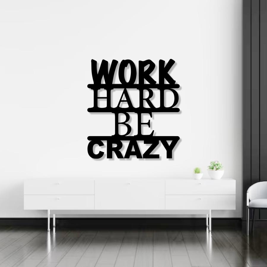"Work Hard Be Crazy" Wall Art | Creative Office Vibe Piece