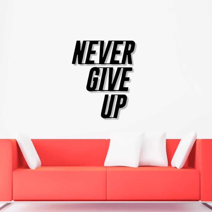 "Never Give Up" Metal Wall Art | Daily Inspiration Quote