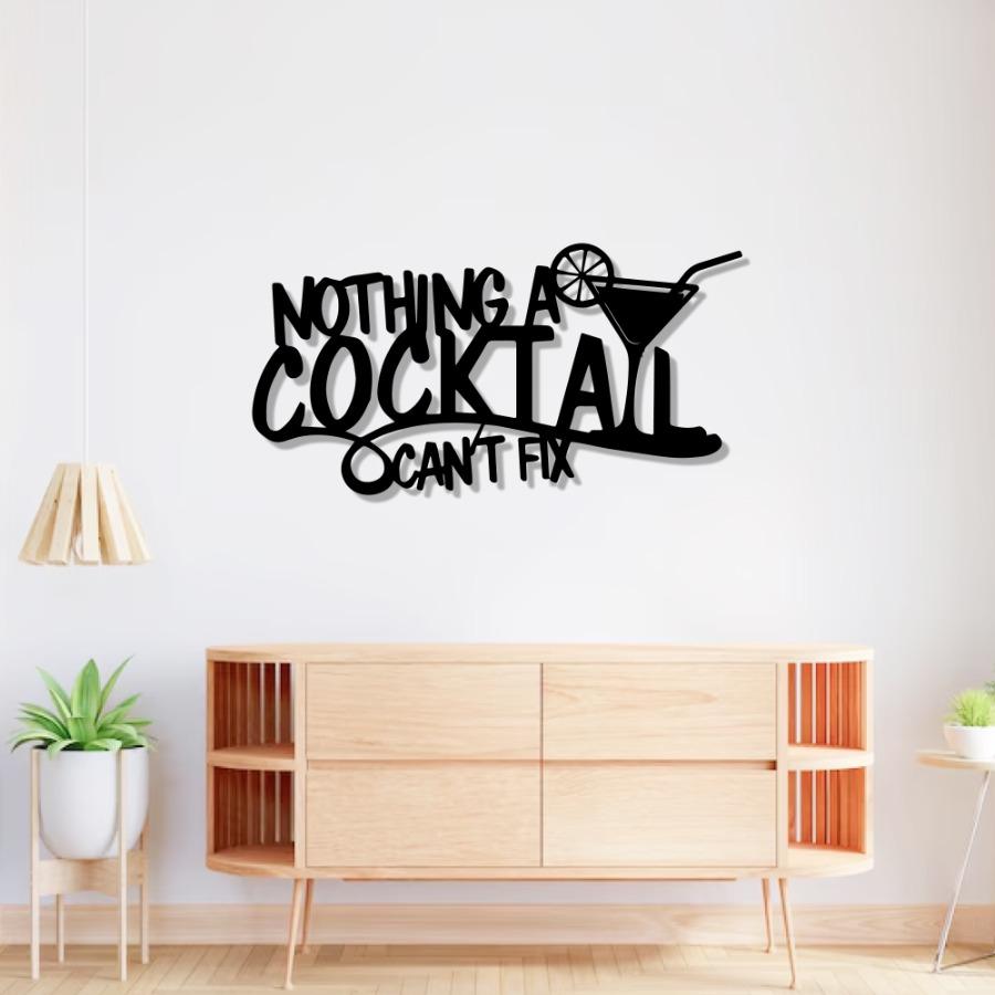 Nothing a Cocktail Can't Fix Metal Wall Art | for Bars & Kitchens"